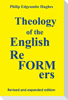 Theology of the English Reformers, Revised and Expanded Edition