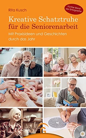 Kusch, Rita. Kreative Schatztruhe für die Seniorenarbeit - Mit Praxisideen und Geschichten durch das Jahr. Mit CD-ROM. Guetersloher Verlagshaus, 2021.