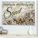 Abenteuer Mikrofotografie Sand (Premium, hochwertiger DIN A2 Wandkalender 2022, Kunstdruck in Hochglanz)