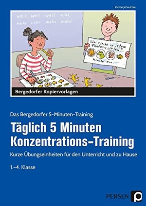 Jebautzke, Kirstin. Täglich 5 Minuten Konzentrations-Training - Kurze Übungseinheiten für den Unterricht und zu Hause (1. bis 4. Klasse). Persen Verlag i.d. AAP, 2021.