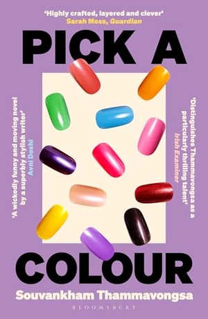 Thammavongsa, Souvankham. Pick a Colour - The electrifying new novel from the author of How to Pronounce Knife. Bloomsbury UK, 2026.
