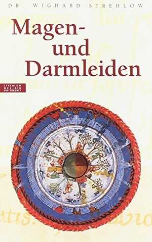 Strehlow, Wighard. Magen- und Darmleiden - Hildegard von Bingen - Das Gesundheitsprogramm. Strehlow Verlag, 2016.