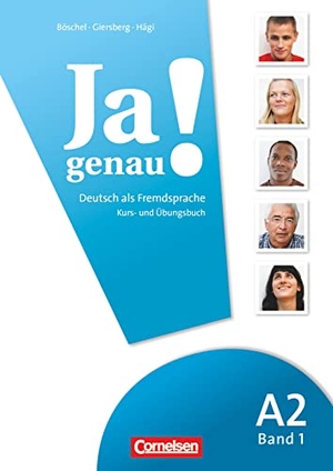 Hägi, Sara / Giersberg, Dagmar et al. Ja genau! Europäischer Referenzrahmen: A2 - Band 1 - Kurs- und Übungsbuch mit Lösungen und CD. Cornelsen Verlag GmbH, 2010.