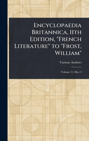 Various. Encyclopaedia Britannica, 11th Edition, "French Literature" to "Frost, William". Legare Street Press, 2025.