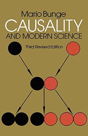 Bunge, Mario. Causality and Modern Science - Third Revised Edition. DOVER PUBN INC, 2011.