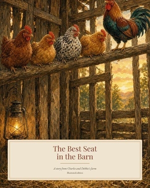 Baker, Chris. The Best Seat In The Barn - Charles and Debbie's Farm Series. Amazon Digital Services LLC - Kdp, 2026.