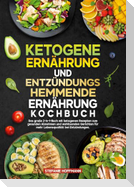 Ketogene Ernährung und Entzündungshemmende Ernährung Kochbuch