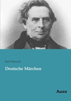Simrock, Karl. Deutsche Märchen. Auxo Verlag, 2018.