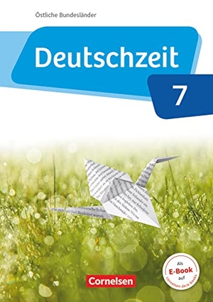 Berbesch, Marian / Bobsin, Julia et al. Deutschzeit 7. Schuljahr - Östliche Bundesländer und Berlin - Schülerbuch. Cornelsen Verlag GmbH, 2017.