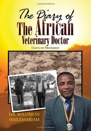 Hailemariam, Solomon. The Diary of the African Veterinary Doctor. Xlibris, 2010.