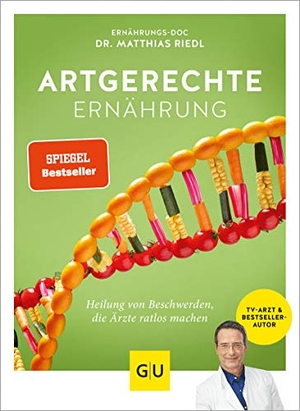 Riedl, Matthias. Artgerechte Ernährung - Heilung für Beschwerden, die Ärzte ratlos machen. Graefe und Unzer Verlag, 2019.