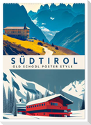 Südtirol - Old School Poster Style (Wandkalender 2025 DIN A2 hoch), CALVENDO Monatskalender
