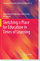 Sketching a Place for Education in Times of Learning