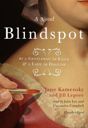 Kamensky, Jane / Jill Lepore. Blindspot: By a Gentleman in Exile & a Lady in Disguise. Blackstone Publishing, 2008.