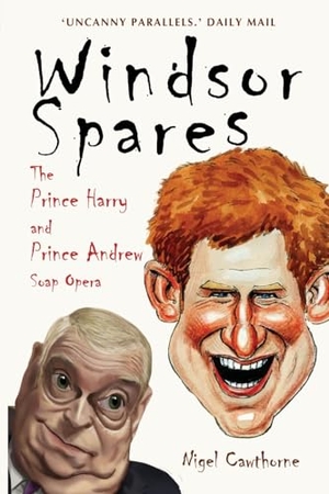 Cawthorne, Nigel. Windsor Spares. Gibson Square Books, 2024.