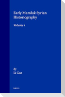 Early Mamluk Syrian Historiography, Volume 1