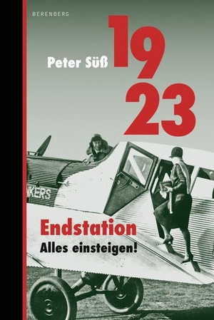 Süß, Peter. 1923 Endstation. Alles einsteigen!. Berenberg Verlag, 2022.