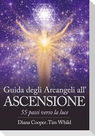 Guida degli arcangeli all'ascensione. 55 passi verso la luce