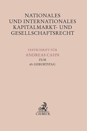 Donald, David C. / Hendrik Haag et al (Hrsg.). Nationales und Internationales Kapitalmarkt- und Gesellschaftsrecht - Festschrift für Andreas Cahn zum 65. Geburtstag. C.H. Beck, 2024.