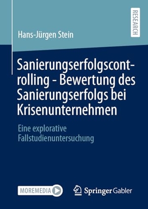 Stein, Hans-Jürgen. Sanierungserfolgscontrolling - Bewertung des Sanierungserfolgs bei Krisenunternehmen - Eine explorative Fallstudienuntersuchung. Springer-Verlag GmbH, 2026.