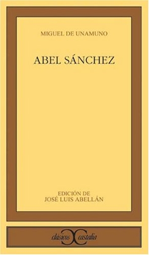 Unamuno, Miguel De. Abel Sánchez. Castalia Ediciones, 1990.