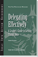 Delegating Effectively: A Leader's Guide to Getting Things Done