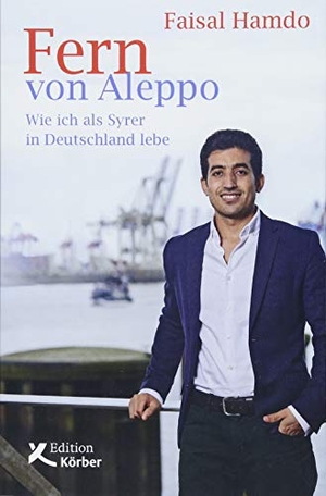 Hamdo, Faisal. Fern von Aleppo - Wie ich als Syrer in Deutschland lebe. Edition Einwurf, 2025.