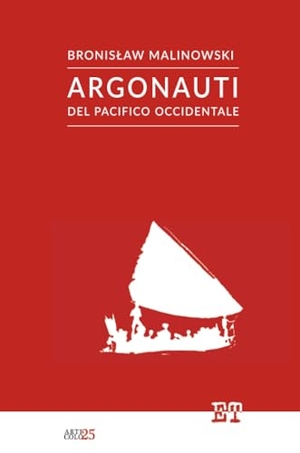 Malinowski, Bronislaw. Argonauti del Pacifico occidentale. Trabant, 2022.