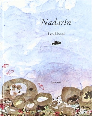 Lionni, Leo / Xosé M. González Reboredo. Nadarín. Kalandraka Ediciones Andalucía, S.L., 2007.
