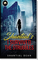 Shantial's I Survied The Struggles