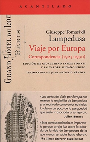 Tomasi Di Lampedusa, Giuseppe. Viaje por Europa : correspondencia, 1925-1930. Acantilado, 2017.