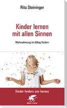 Kinder lernen mit allen Sinnen