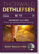 Krankheit als Weg - Praxisbuch der ganzheitlichen Heilung