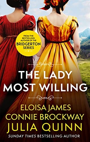 Quinn, Julia / James, Eloisa et al. The Lady Most Willing - A Novel in Three Parts. Yen Press, 2021.