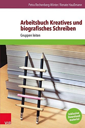 Rechenberg-Winter, Petra / Renate Haußmann. Arbeitsbuch Kreatives und biografisches Schreiben - Gruppen leiten. Vandenhoeck + Ruprecht, 2015.