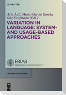 Variation in Language: System- and Usage-based Approaches