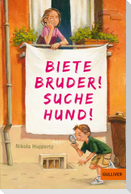 Biete Bruder! Suche Hund!