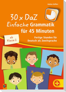 30 x DaZ: Einfache Grammatik für 45 Minuten