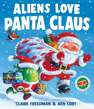Freedman, Claire. Aliens Love Panta Claus - A hilarious Christmas adventure from the creators of Aliens Love Underpants. Simon & Schuster Ltd, 2025.