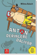 Anton Derinlere Daliyor