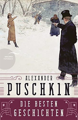 Puschkin, Alexander. Alexander Puschkin - Die besten Geschichten. Anaconda Verlag, 2019.
