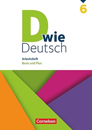 Deters, Ulrich / Hallmann, Beate et al. D wie Deutsch 6. Schuljahr - Arbeitsheft mit Lösungen - Basis und Plus. Cornelsen Verlag GmbH, 2019.
