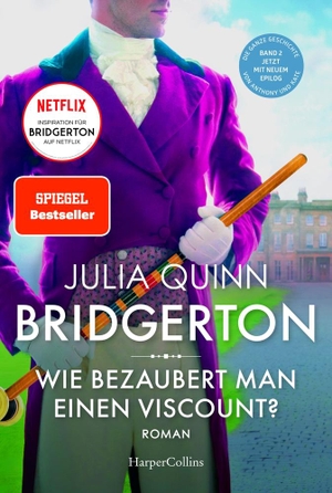 Quinn, Julia. Bridgerton - Wie bezaubert man einen Viscount?. HarperCollins, 2021.