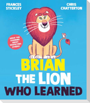 Brian the Lion who Learned