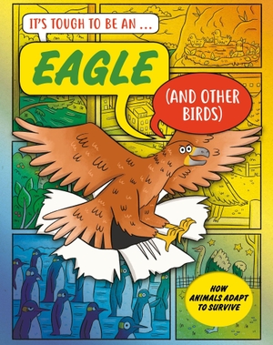 Townsend, John. It's Tough to Be: An Eagle (and Other Birds). Hachette Children's Group, 2026.