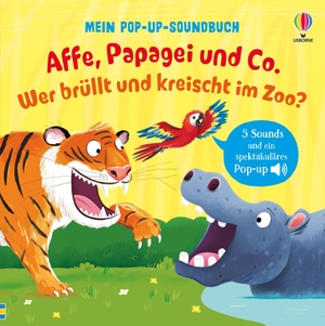 Taplin, Sam. Mein Pop-up-Soundbuch: Affe, Papagei und Co.  Wer brüllt und kreischt im Zoo? - Zootiere-Buch mit 5 Sounds und spektakulärem Pop-up - für Kinder ab 3 Jahren. Usborne Verlag, 2026.