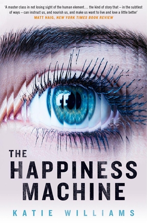 Williams, Katie. The Happiness Machine. HarperCollins, 2019.