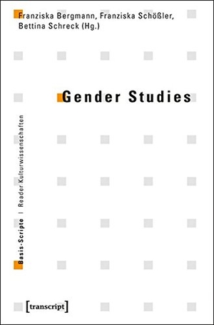 Bergmann, Franziska / Franziska Schößler et al (Hrsg.). Gender Studies. Transcript Verlag, 2012.