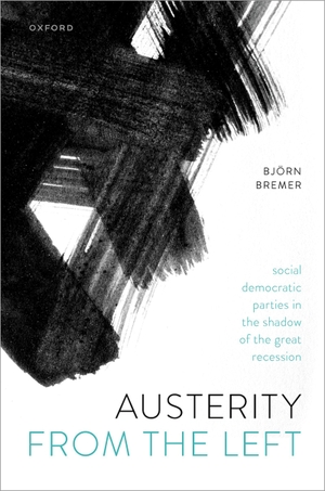 Bremer. Austerity from the Left - Social Democratic Parties in the Shadow of the Great Recession. Oxford University Press, 2023.