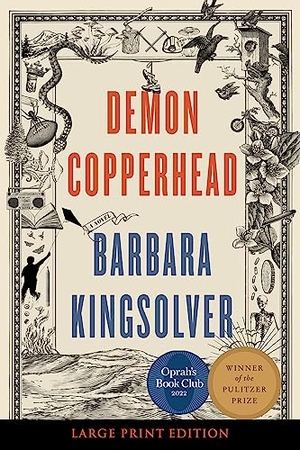 Kingsolver, Barbara. Demon Copperhead - A Pulitzer Prize Winner. HarperCollins, 2022.
